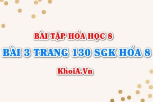 Bài 3 trang 130 SGK Hoá 8: Công thức hóa học Axit Bazơ Muối, cách gọi tên Axit Bazo Muối và phân loại